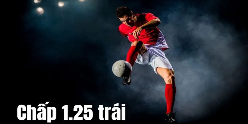 Lý giải kèo chấp 1 - 1,5 là gì cơ bản cho người mới chơi